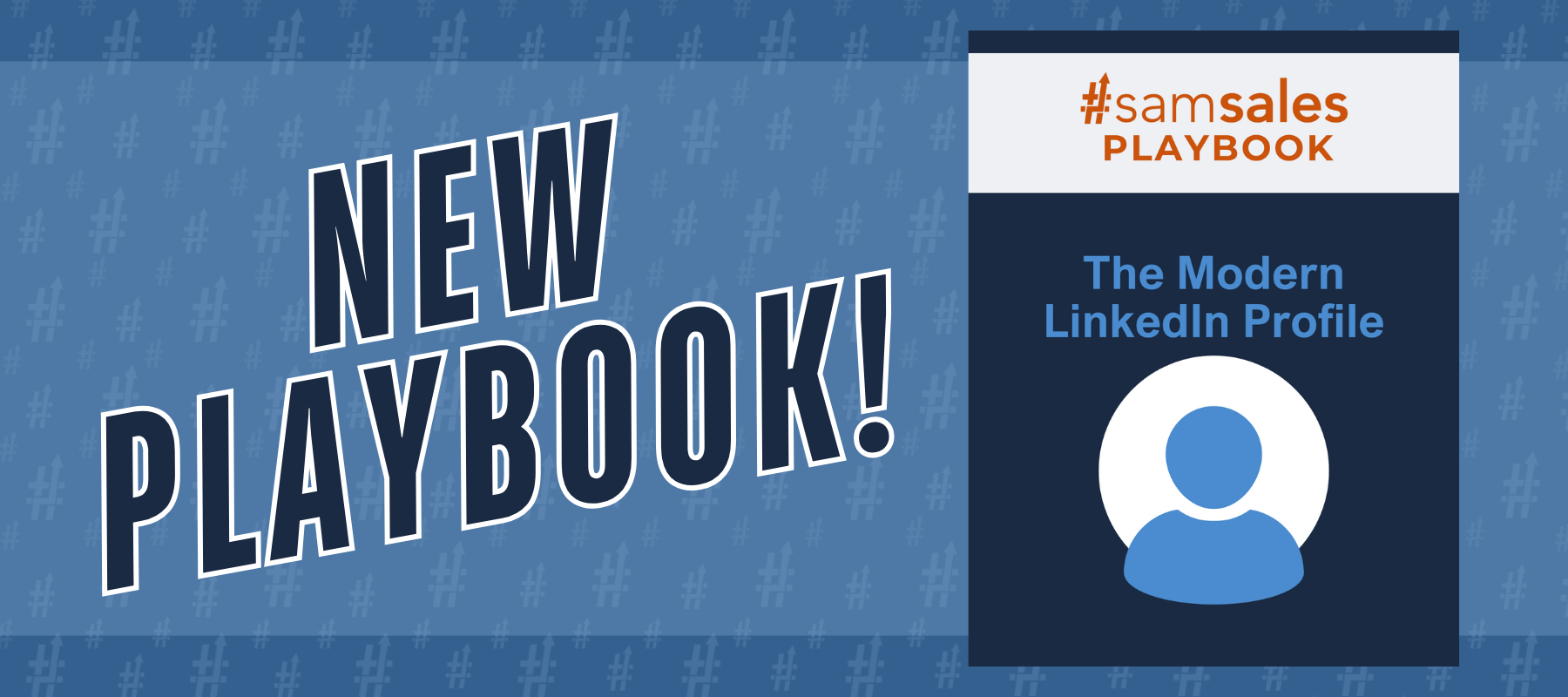 #samsales Playbook The Modern LinkedIn Profile!
