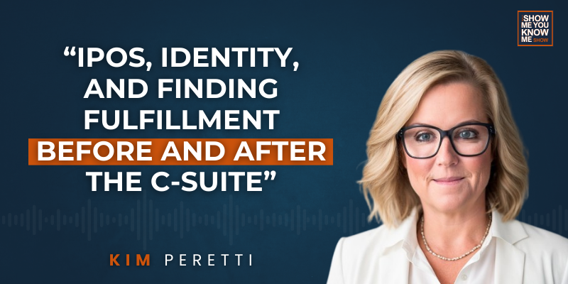 Kim Peretti: “IPOs, Identity, and Finding Fulfilment Before and After the C-Suite”